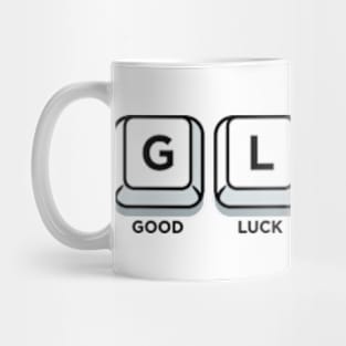 Good Luck Have Fun Mug